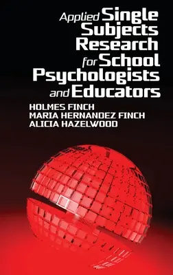 Applied Single Subjects Research for School Psychologists and Educators (Cercetare aplicată pe subiecți unici pentru psihologi școlari și educatori) - Applied Single Subjects Research for School Psychologists and Educators