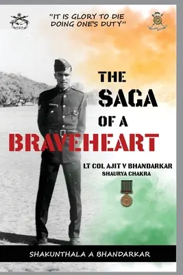 Saga unui Braveheart: Lt Col Ajit V Bhandarkar Shaurya Chakra - The Saga of a Braveheart: Lt Col Ajit V Bhandarkar Shaurya Chakra