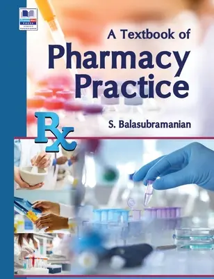 Un manual de practică farmaceutică - A Textbook of Pharmacy Practice