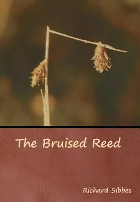 Trestia rănită - The Bruised Reed