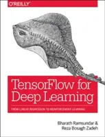Tensorflow pentru Deep Learning: De la regresia liniară la învățarea prin întărire - Tensorflow for Deep Learning: From Linear Regression to Reinforcement Learning