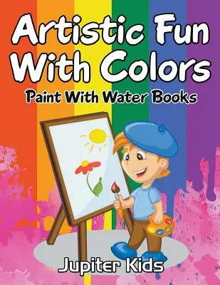 Distracție artistică cu culori: Cărți de pictat cu apă - Artistic Fun With Colors: Paint With Water Books