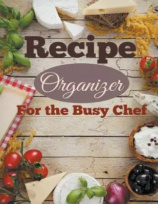 Organizator de rețete pentru bucătarul ocupat - Recipe Organizer For the Busy Chef