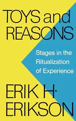 Jucării și motive: Etape în ritualizarea experienței - Toys and Reasons: Stages in the Ritualization of Experience