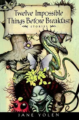 Douăsprezece lucruri imposibile înainte de micul dejun: Povestiri - Twelve Impossible Things Before Breakfast: Stories