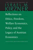 Reflecții privind etica, libertatea, economia bunăstării, politica și moștenirea economiei austriece - Reflections on Ethics, Freedom, Welfare Economics, Policy, and the Legacy of Austrian Economics
