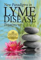 Noi paradigme în tratamentul bolii Lyme: 10 medici de top dezvăluie strategii de vindecare care funcționează - New Paradigms in Lyme Disease Treatment: 10 Top Doctors Reveal Healing Strategies That Work