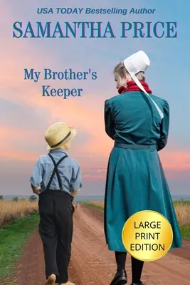 My Brother's Keeper LARGE PRINT: Roman Amish - My Brother's Keeper LARGE PRINT: Amish Romance