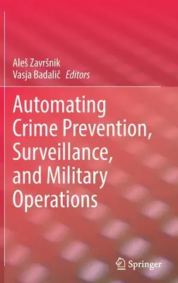 Automatizarea prevenirii criminalității, a supravegherii și a operațiunilor militare - Automating Crime Prevention, Surveillance, and Military Operations