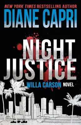 Night Justice: Un mister al judecătoarei Willa Carson - Night Justice: A Judge Willa Carson Mystery