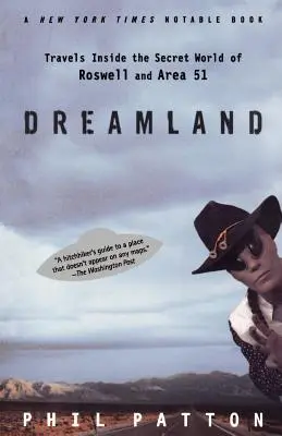 Dreamland: Călătorii în lumea secretă din Roswell și Zona 51 - Dreamland: Travels Inside the Secret World of Roswell and Area 51