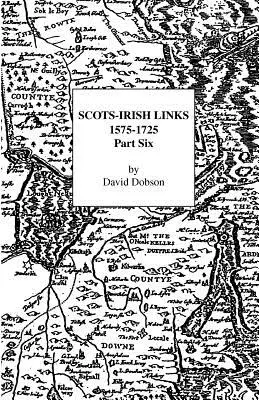 Legături scoțiano-irlandeze, 1575-1725: Partea a șasea - Scots-Irish Links, 1575-1725: Part Six