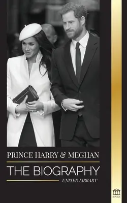 Prințul Harry și Meghan Markle: Biografia - Nunta și căutarea libertății Povestea unei familii regale moderne - Prince Harry & Meghan Markle: The biography - The Wedding and Finding Freedom Story of a Modern Royal Family