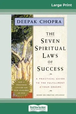 Cele șapte legi spirituale ale succesului: Un ghid practic pentru împlinirea viselor tale (16pt Large Print Edition) - The Seven Spiritual Laws of Success: A Practical Guide to the Fulfillment of Your Dreams (16pt Large Print Edition)