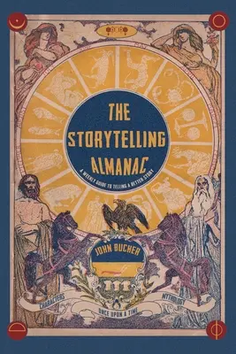 The Storytelling Almanac: Un ghid săptămânal pentru a spune o poveste mai bună - The Storytelling Almanac: A Weekly Guide To Telling A Better Story