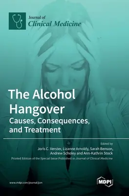 Mahmureala alcoolică: Cauze, consecințe și tratament - The Alcohol Hangover: Causes, Consequences, and Treatment