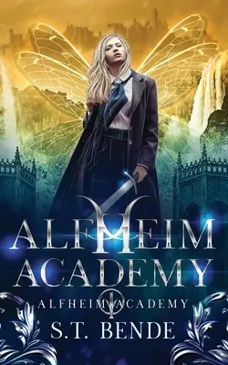 Academia Alfheim: Academia Alfheim: Book One - Alfheim Academy: Alfheim Academy: Book One