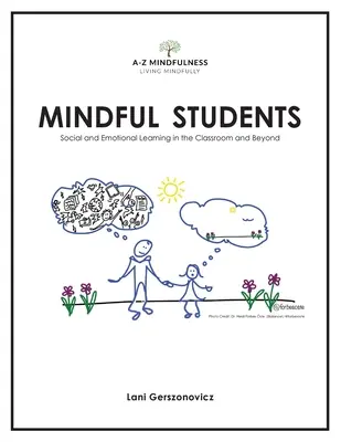 Studenți atenți: Învățarea socială și emoțională în sala de clasă și dincolo de aceasta - Mindful Students: Social and Emotional Learning in the Classroom and Beyond