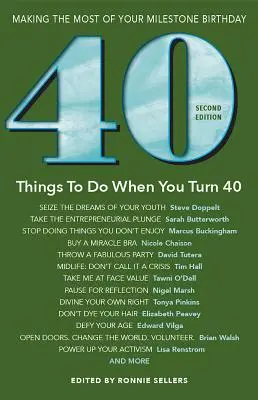 40 de lucruri de făcut când împlinești 40 de ani - Ediția a doua: Să profiți la maximum de aniversarea ta de referință (revizuită) - 40 Things to Do When You Turn 40 - Second Edition: Making the Most of Your Milestone Birthday (Revised)