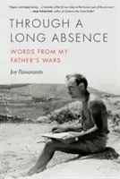 Printr-o lungă absență: Cuvinte din războaiele tatălui meu - Through a Long Absence: Words from My Father's Wars