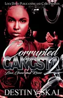 Corupt de un gangster 2: Dragoste, arme și trandafiri - Corrupted by a Gangsta 2: Love, Guns and Roses