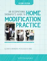 Ghidul unui terapeut ocupațional pentru practica modificării locuinței - An Occupational Therapist's Guide to Home Modification Practice