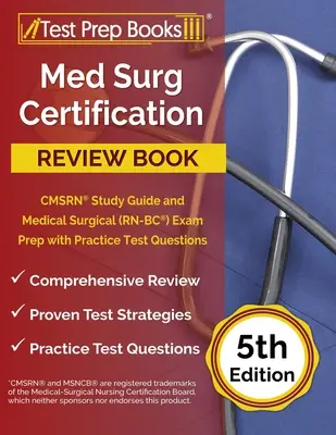 Med Surg Certification Review Book: Ghid de studiu CMSRN și pregătire pentru examenul medical chirurgical (RN-BC) cu întrebări practice de testare [5th Edition] - Med Surg Certification Review Book: CMSRN Study Guide and Medical Surgical (RN-BC) Exam Prep with Practice Test Questions [5th Edition]