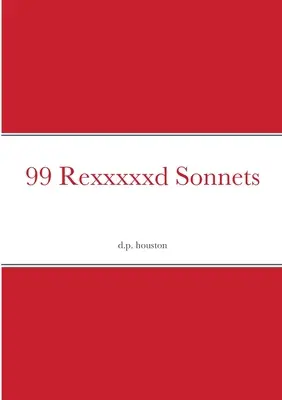 99 de sonete Rexxxxxd - 99 Rexxxxxd Sonnets