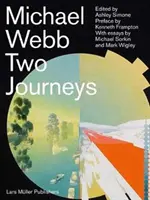 Michael Webb: Două călătorii - Michael Webb: Two Journeys