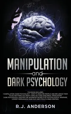 Manipularea și psihologia întunecată: 2 Manuscrise - Cum să analizezi oamenii și să-i influențezi să facă tot ce vrei ... NLP și Comportamentul Cognitiv Întunecat - Manipulation and Dark Psychology: 2 Manuscripts - How to Analyze People and Influence Them to Do Anything You Want ... NLP, and Dark Cognitive Behavio