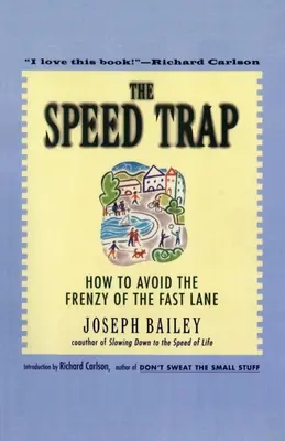 Capcana vitezei: Cum să evităm frenezia de pe banda rapidă - The Speed Trap: How to Avoid the Frenzy of the Fast Lane