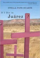 Dacă mor în Juarez - If I Die in Juarez