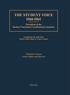 The Student Voice, 1960-1965: Periodic al Student Nonviolent Coordinating Committee - The Student Voice, 1960-1965: Periodical of the Student Nonviolent Coordinating Committee