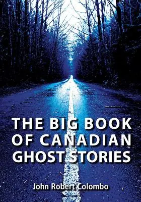 Marea carte a poveștilor canadiene cu fantome - The Big Book of Canadian Ghost Stories