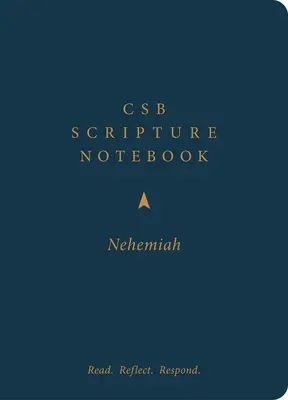 CSB Caiet de notițe biblice, Neemia: Citește. Reflectați. Răspunde. - CSB Scripture Notebook, Nehemiah: Read. Reflect. Respond.