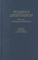Legendariul lui Tolkien: Eseuri despre istoria Pământului de Mijloc (Essays on The History of Middle-earth) - Tolkien's Legendarium: Essays on The History of Middle-earth