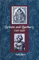 Marea Britanie și Barbaria, 1589-1689 - Britain and Barbary, 1589-1689