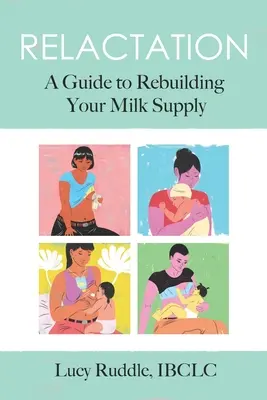Relactație: Un ghid pentru refacerea rezervei de lapte - Relactation: A Guide to Rebuilding Your Milk Supply