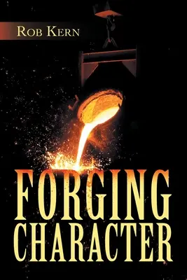 Forjarea caracterului - Forging Character