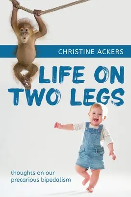 Viața pe două picioare: gânduri despre bipedalismul nostru precar - Life on Two Legs: thoughts on our precarious bipedalism