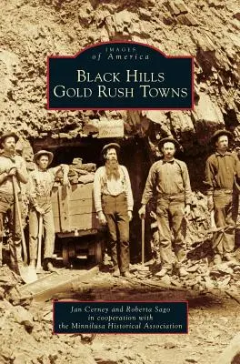 Orașele Black Hills Gold Rush - Black Hills Gold Rush Towns
