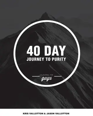 Călătorie de 40 de zile către puritate (GUYS) - 40-Day Journey To Purity (GUYS)