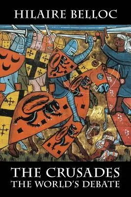 Cruciadele: Dezbaterea mondială - The Crusades: The World's Debate