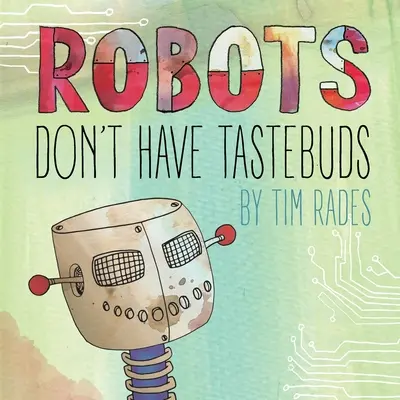 Roboții nu au papile gustative - Robots Don't Have Tastebuds