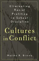Eliminarea profilării rasiale în disciplina școlară: Culturi în conflict - Eliminating Racial Profiling in School Discipline: Cultures in Conflict