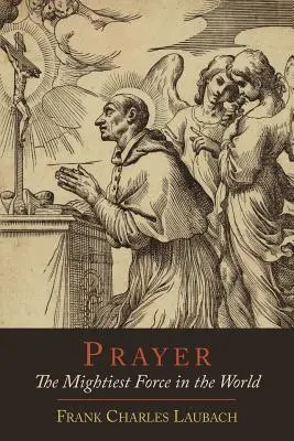 Rugăciunea: Cea mai puternică forță din lume - Prayer: The Mightiest Force in the World