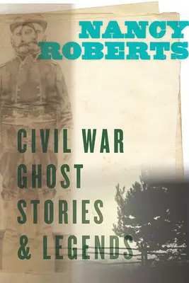 Povești și legende cu fantome din Războiul Civil - Civil War Ghost Stories and Legends