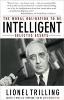 Obligația morală de a fi inteligent: Eseuri alese - The Moral Obligation to Be Intelligent: Selected Essays