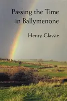 Trecerea timpului în Ballymenone - Passing the Time in Ballymenone