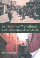 The Mellah of Marrakesh: Spațiul evreiesc și musulman în orașul roșu al Marocului - The Mellah of Marrakesh: Jewish and Muslim Space in Morocco's Red City